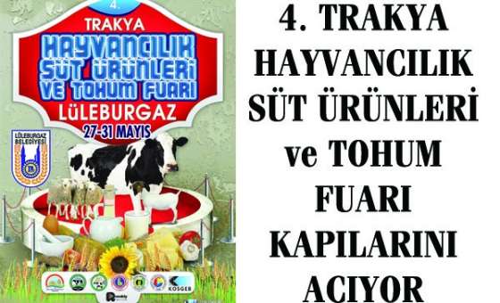 4. Trakya Hayvancılık Süt Ürünleri Ve Tohum Fuarı Kapılarını Açıyor