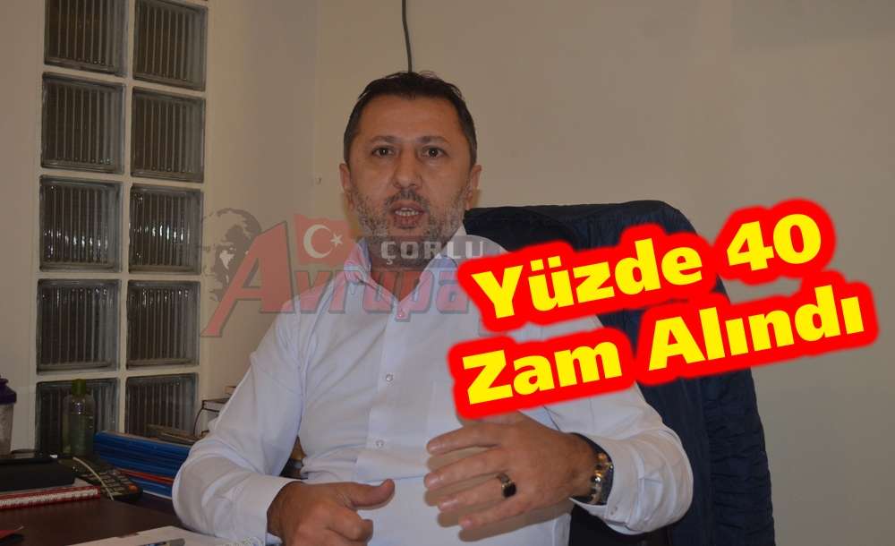 Yüzde 40 Zam Alındı