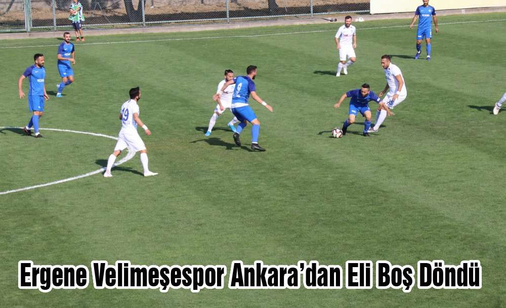 Ergene Velimeşespor Ankara'da Eli Boş Döndü (2-1)