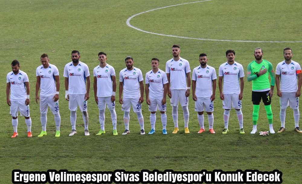 Ergene Velimeşespor Sivas Belediyespor'u Konuk Edecek
