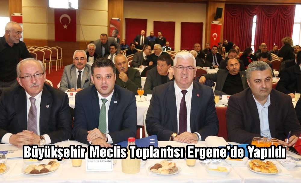 Büyükşehir Meclis Toplantısı Ergene'de Yapıldı