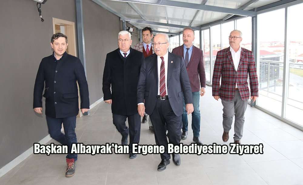 Başkan Albayrak'tan Ergene Belediyesine Ziyaret