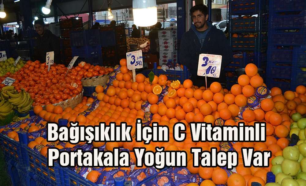 Bağışıklık İçin C Vitaminli Portakala Yoğun Talep