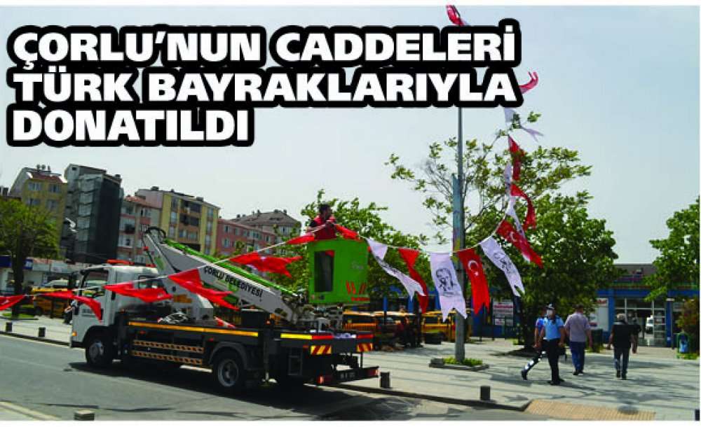 Caddeler Türk Bayraklarıyla Donatıldı 