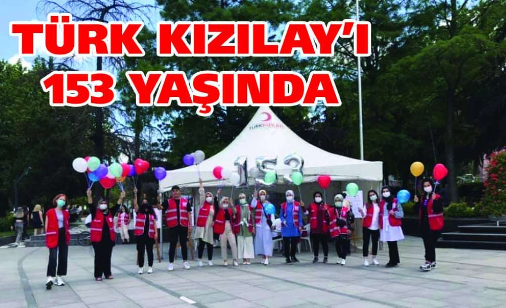 Türk Kızılay'ı 153 Yaşında 