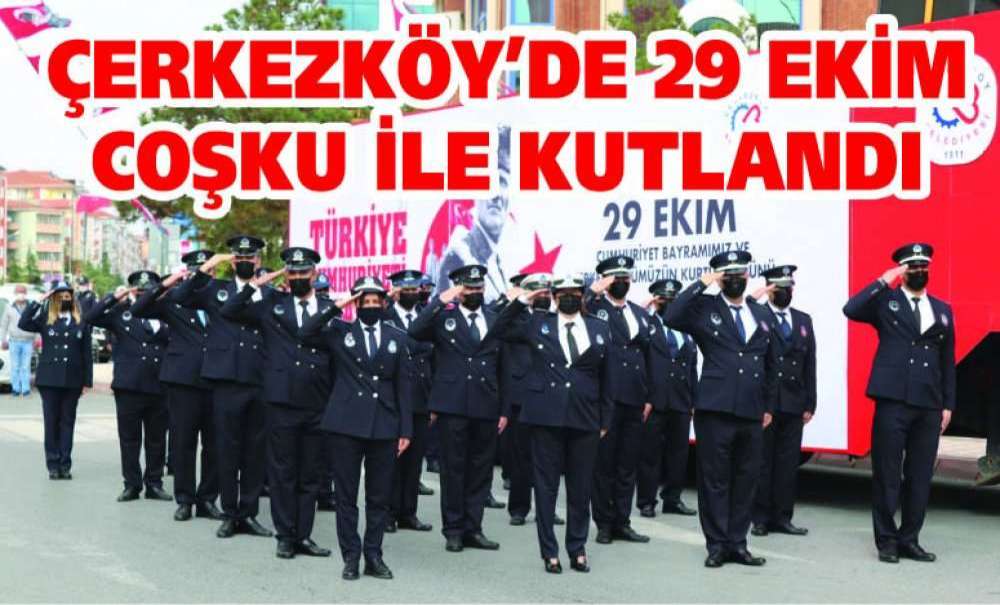 Çerkezköy'de 29 Ekim Coşku İle Kutlandı